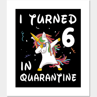 I Turned 6 In Quarantine Posters and Art